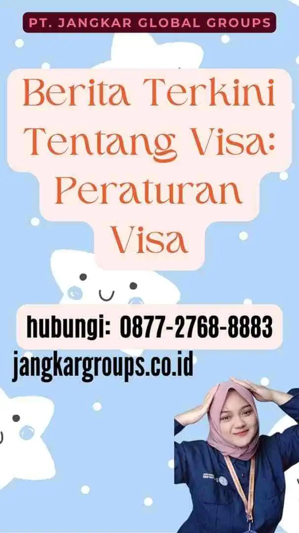 Berita Terkini Tentang Visa Peraturan Visa