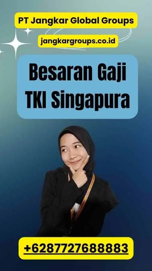 Besaran Gaji TKI Singapura