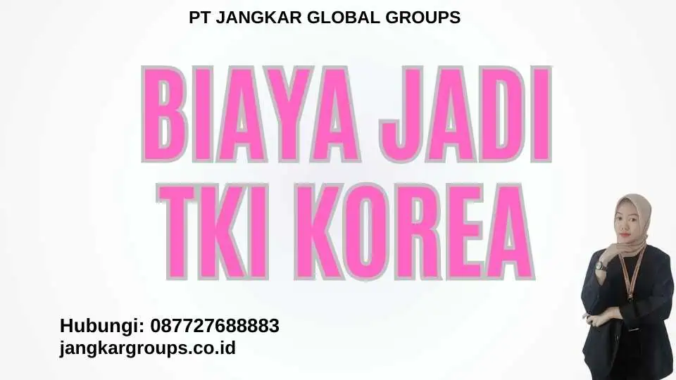 Biaya Jadi TKI Korea