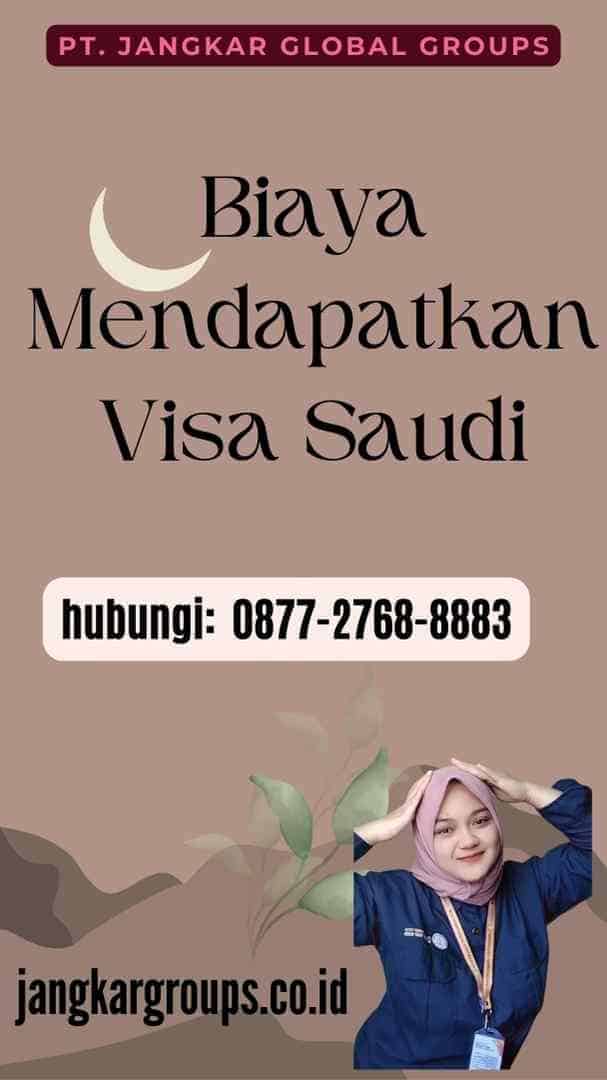 Biaya Mendapatkan Visa Saudi