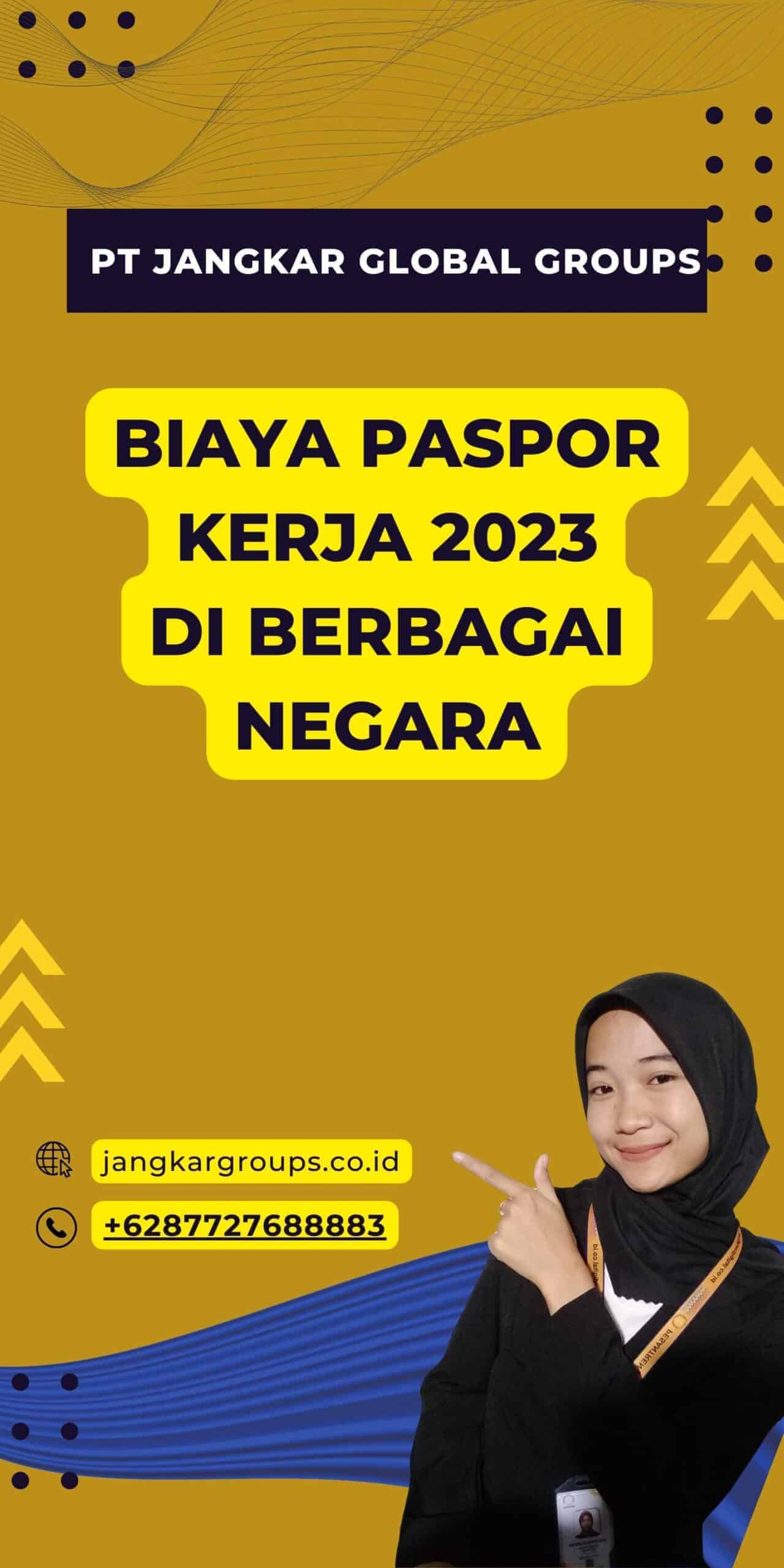 Biaya Paspor Kerja 2023 di Berbagai Negara