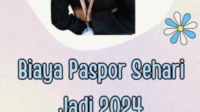 Biaya Paspor Sehari Jadi 2024