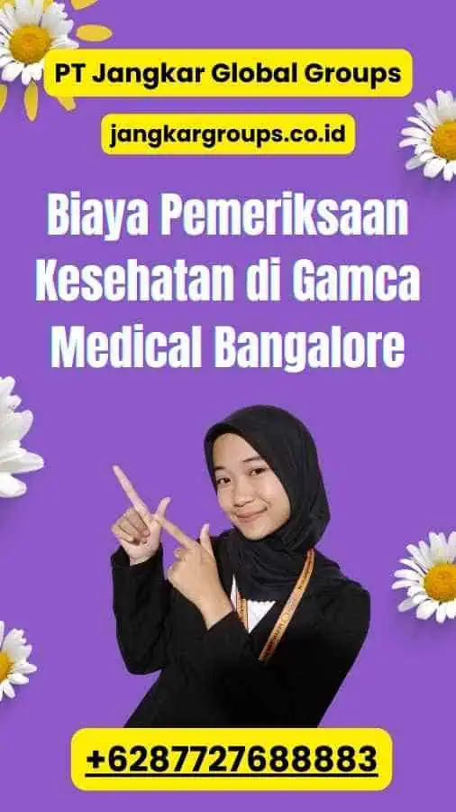 Biaya Pemeriksaan Kesehatan di Gamca Medical Bangalore