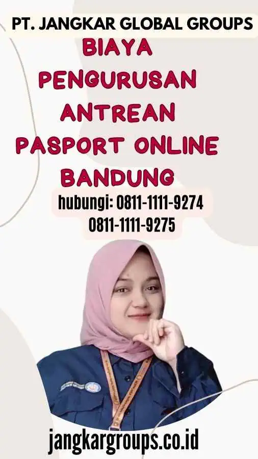 Biaya Pengurusan Antrean Pasport Online Bandung