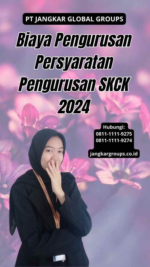 Biaya Pengurusan Persyaratan Pengurusan SKCK 2024