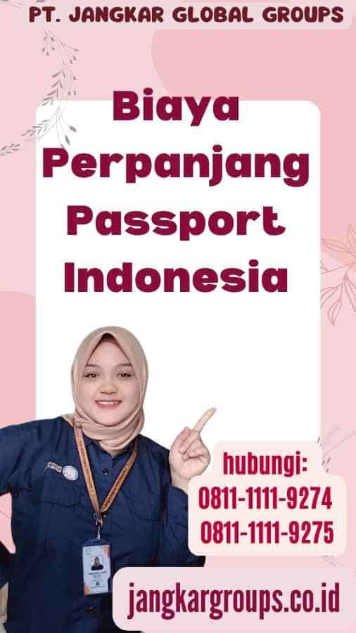 Biaya Perpanjang Passport Indonesia