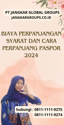 Biaya Perpanjangan Syarat Dan Cara Perpanjang Paspor 2024