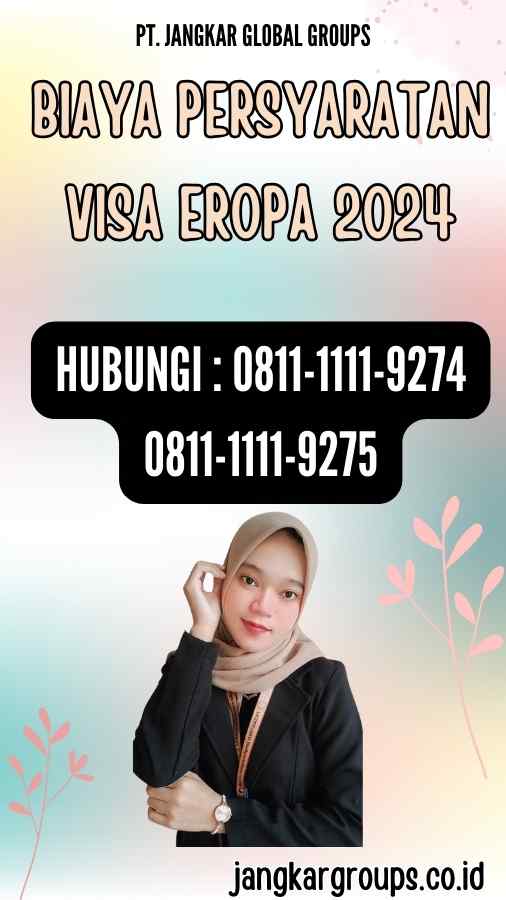 Biaya Persyaratan Visa Eropa 2024