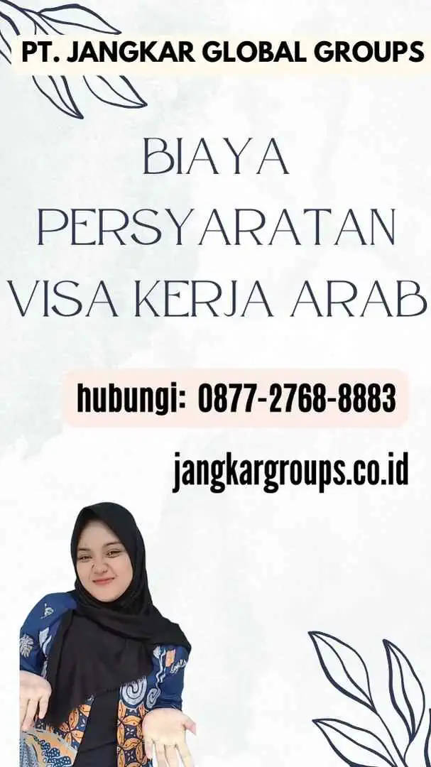 Biaya Persyaratan Visa Kerja Arab