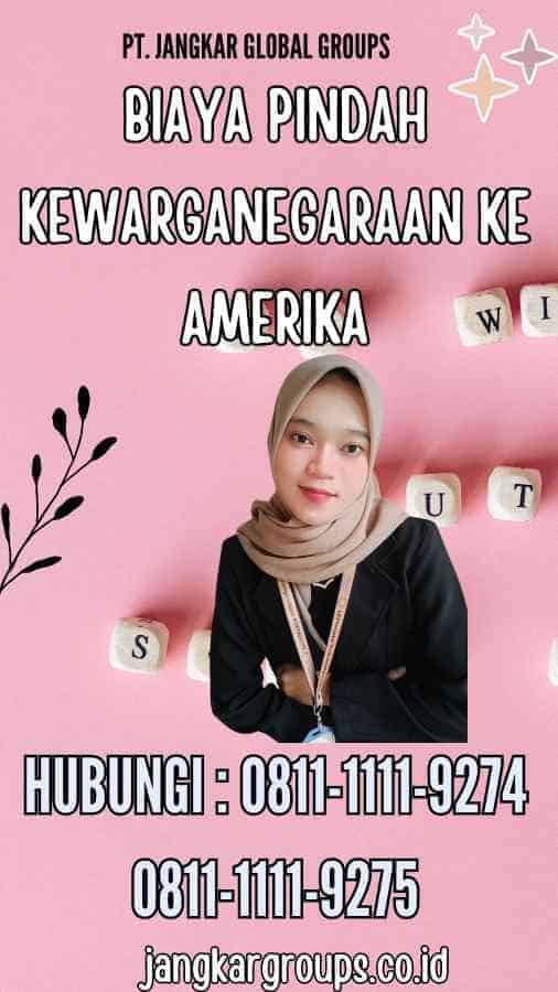 Biaya Pindah Kewarganegaraan ke Amerika