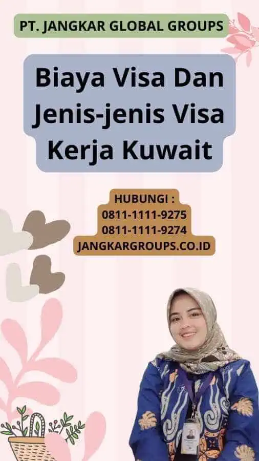 Biaya Visa Dan Jenis-jenis Visa Kerja Kuwait