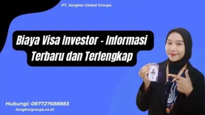 Biaya Visa Investor - Informasi Terbaru dan Terlengkap