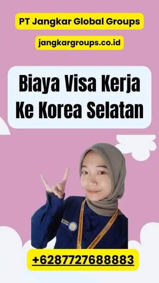 Biaya Visa Kerja Ke Korea Selatan