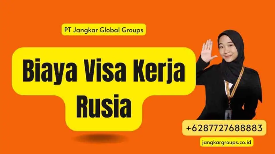 Biaya Visa Kerja Rusia