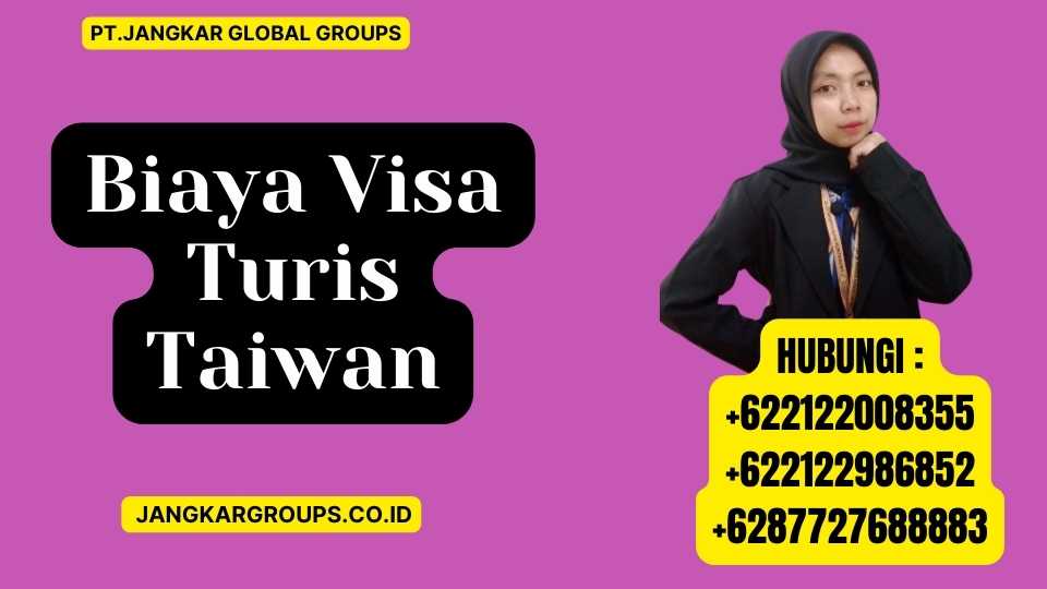 Biaya Visa Turis Taiwan