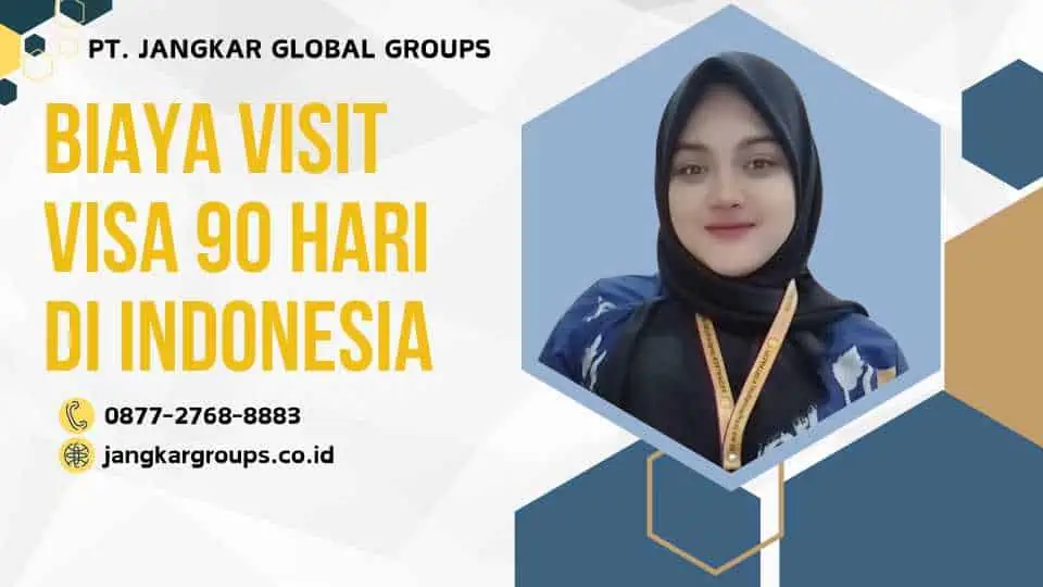 Biaya Visit Visa 90 Hari di Indonesia