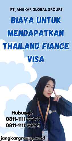 Biaya untuk Mendapatkan Thailand Fiance Visa