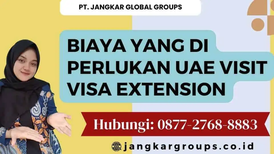 Biaya yang Di perlukan UAE Visit Visa Extension