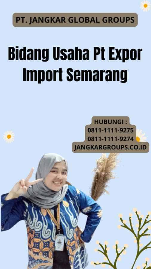 Bidang Usaha Pt Expor Import Semarang