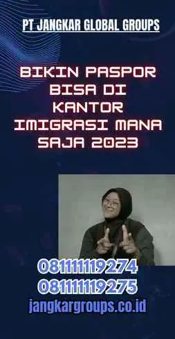 Bikin Paspor Bisa di Kantor Imigrasi Mana Saja 2023