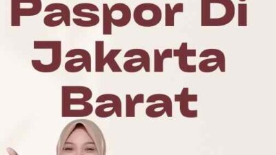 Bikin Paspor Di Jakarta Barat