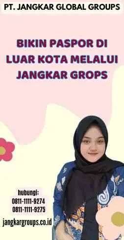 Bikin Paspor Di Luar Kota melalui Jangkar Grops