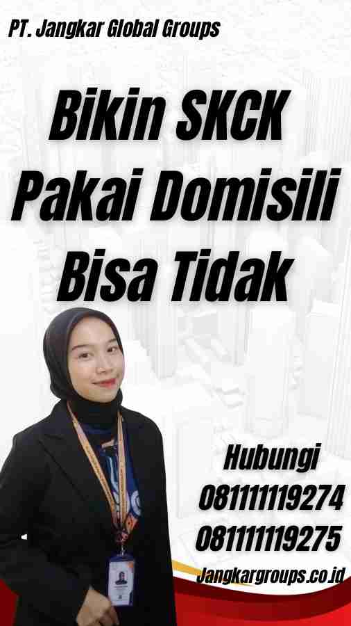 Bikin SKCK Pakai Domisili Bisa Tidak