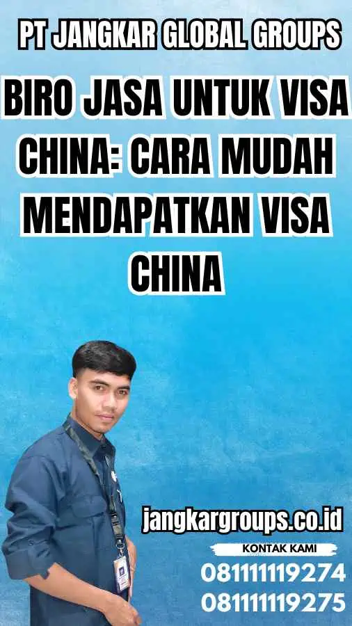 Biro Jasa untuk Visa China: Cara Mudah Mendapatkan Visa China