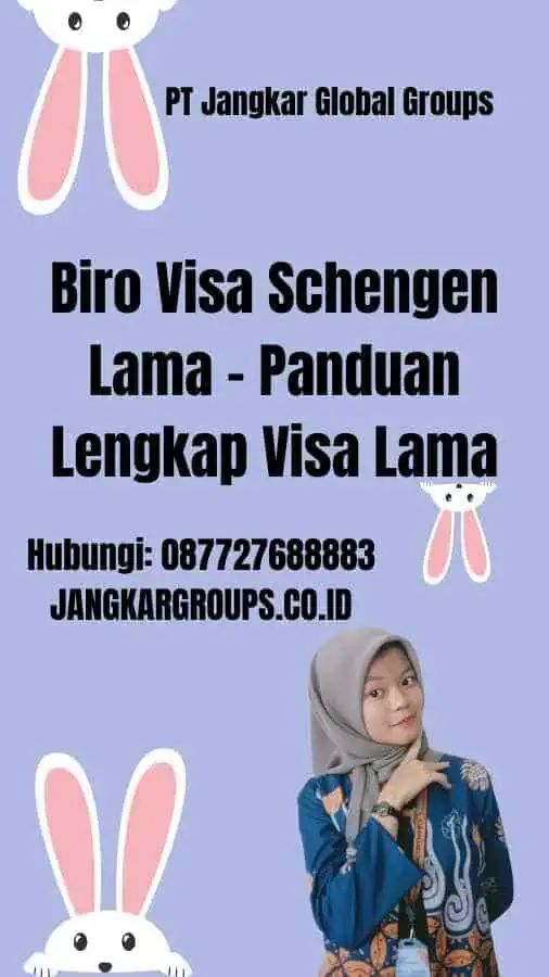 Biro Visa Schengen Lama - Panduan Lengkap Visa Lama