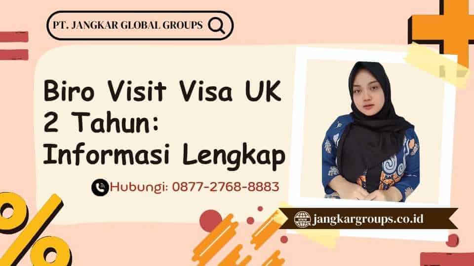 Biro Visit Visa UK 2 Tahun Informasi Lengkap