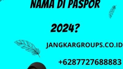 Bisakah Merubah Nama Di Paspor 2024?