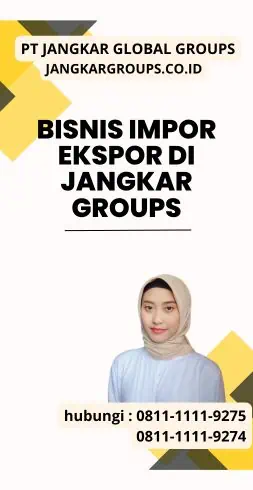 Bisnis Impor Ekspor di Jangkar Groups