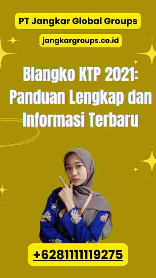 Blangko KTP 2021: Panduan Lengkap dan Informasi Terbaru