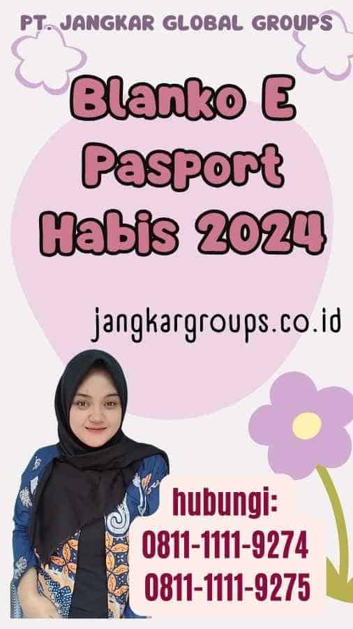 Blanko E Pasport Habis 2024