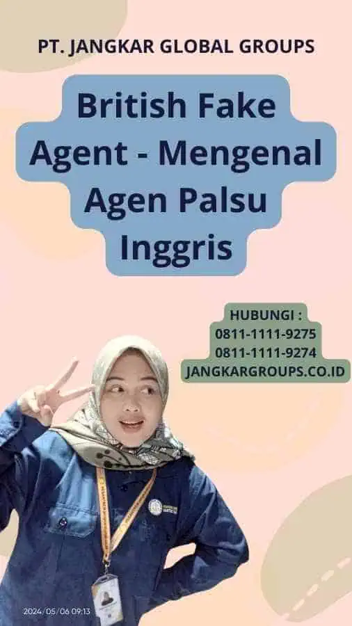 British Fake Agent - Mengenal Agen Palsu Inggris