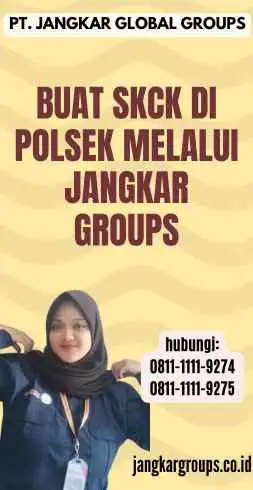 Buat SKCK Di Polsek melalui Jangkar Groups