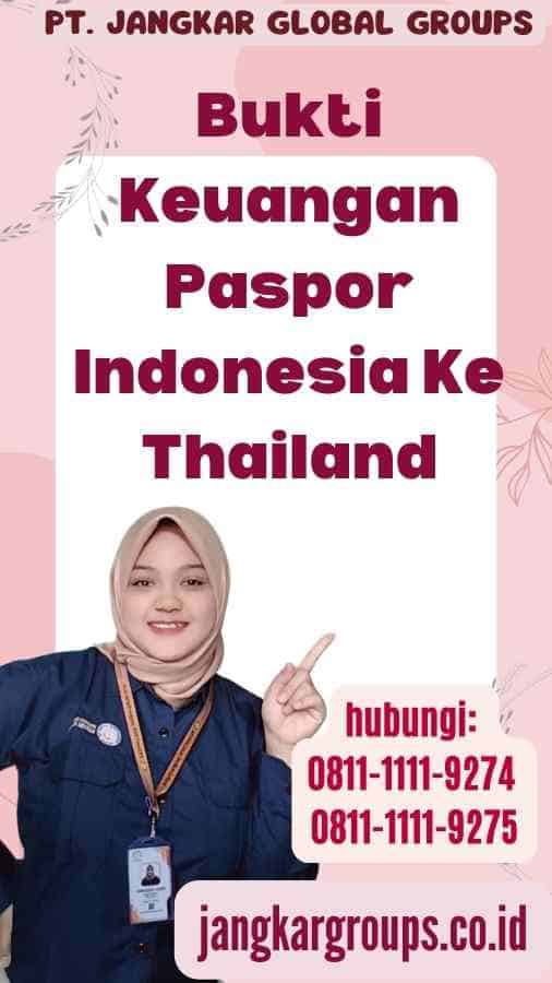 Bukti Keuangan Paspor Indonesia Ke Thailand