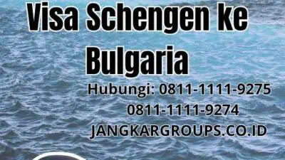 Bulgaria Visa Schengen: Panduan Visa Schengen ke Bulgaria