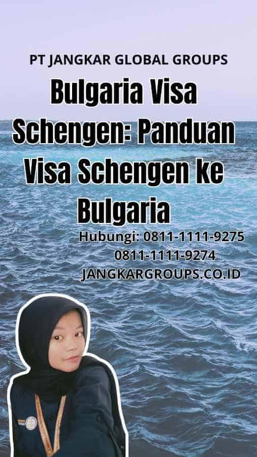 Bulgaria Visa Schengen: Panduan Visa Schengen ke Bulgaria