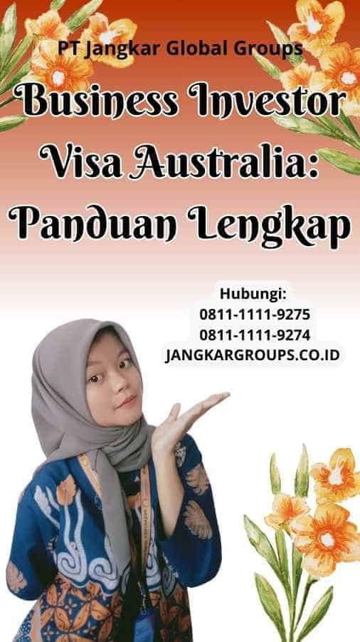 Business Investor Visa Australia Panduan Lengkap