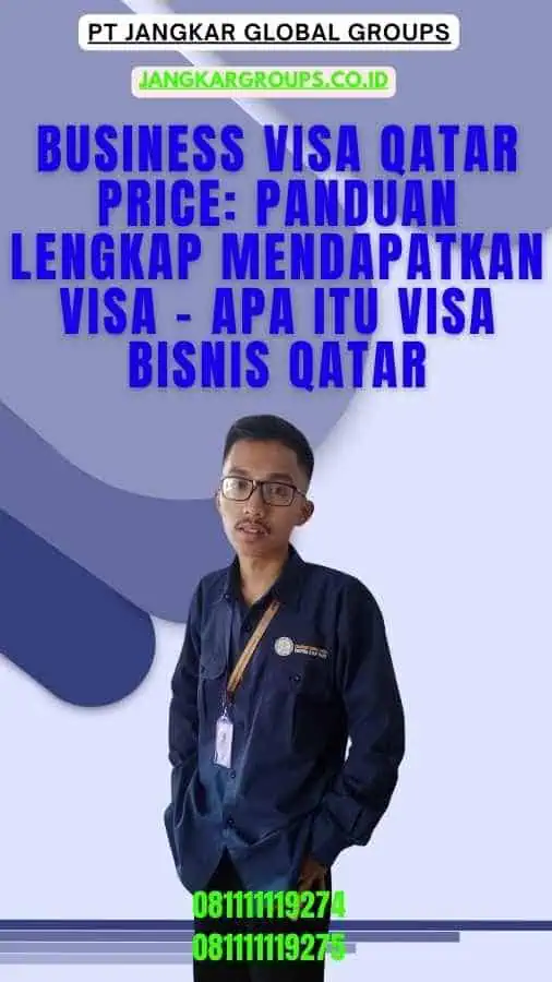 Business Visa Qatar Price Panduan Lengkap Mendapatkan Visa - Apa itu Visa Bisnis Qatar