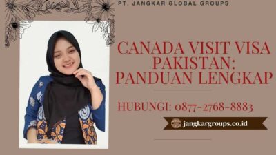 Canada Visit Visa Pakistan Panduan Lengkap