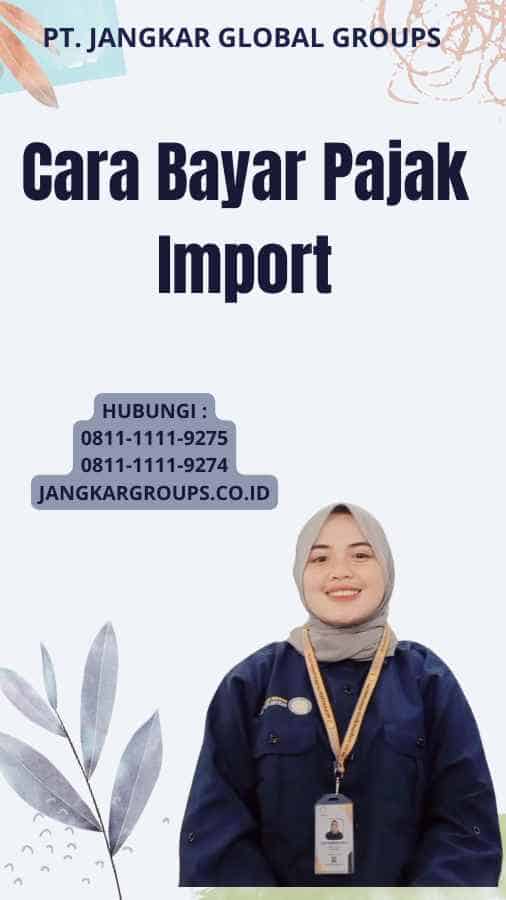 Cara Bayar Pajak Import