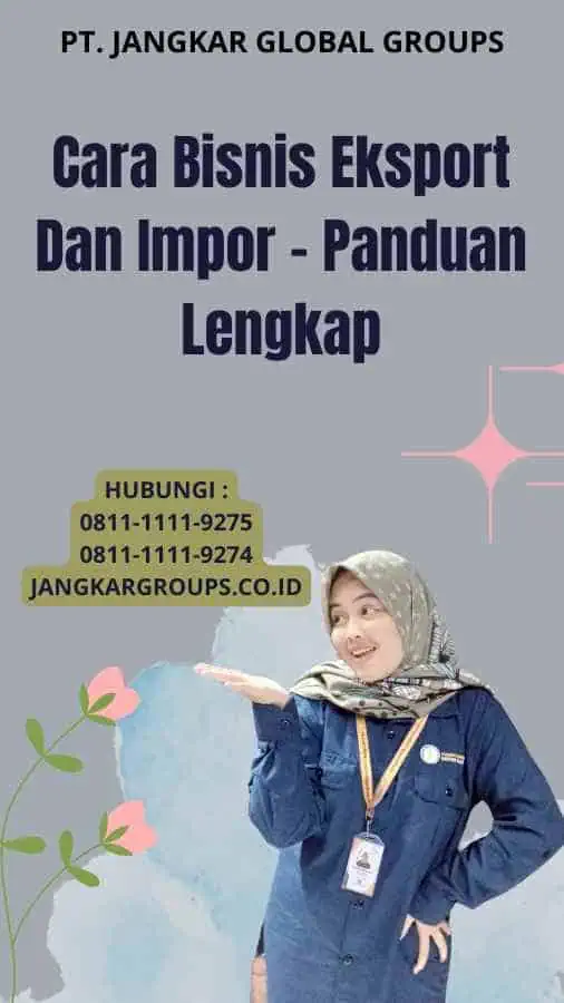 Cara Bisnis Eksport Dan Impor - Panduan Lengkap