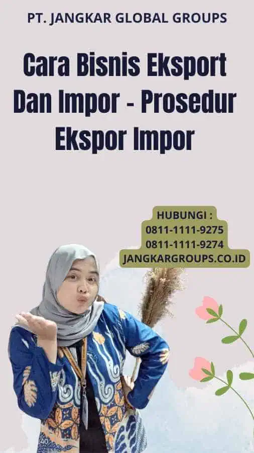 Cara Bisnis Eksport Dan Impor - Prosedur Ekspor Impor