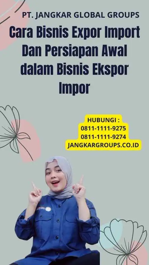 Cara Bisnis Expor Import Dan Persiapan Awal dalam Bisnis Ekspor Impor