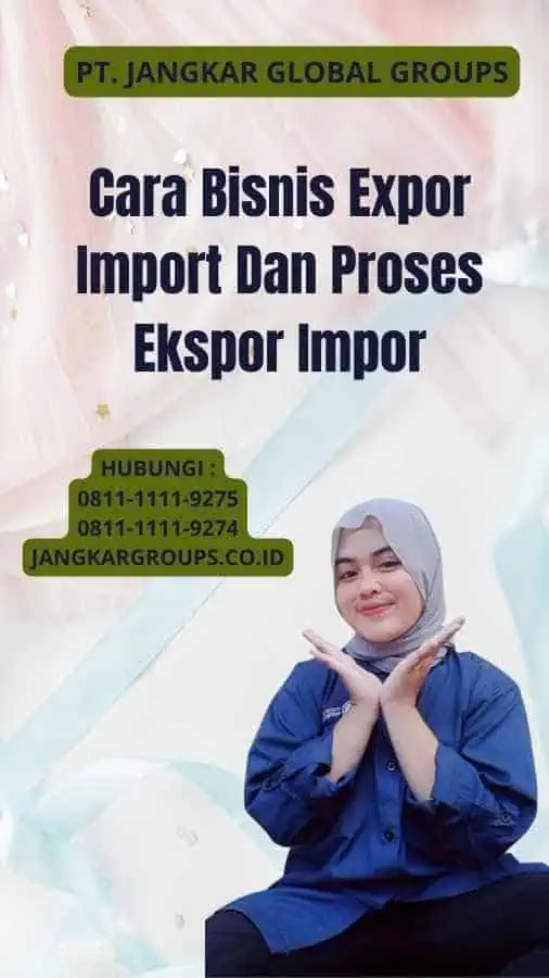 Cara Bisnis Expor Import Dan Proses Ekspor Impor