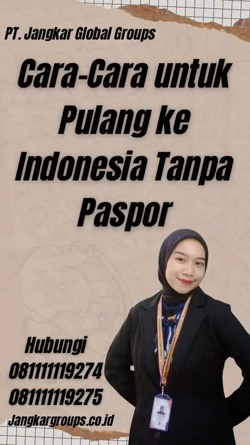 Cara-Cara untuk Pulang ke Indonesia Tanpa Paspor