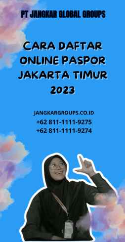 Cara Daftar Online Paspor Jakarta Timur 2023