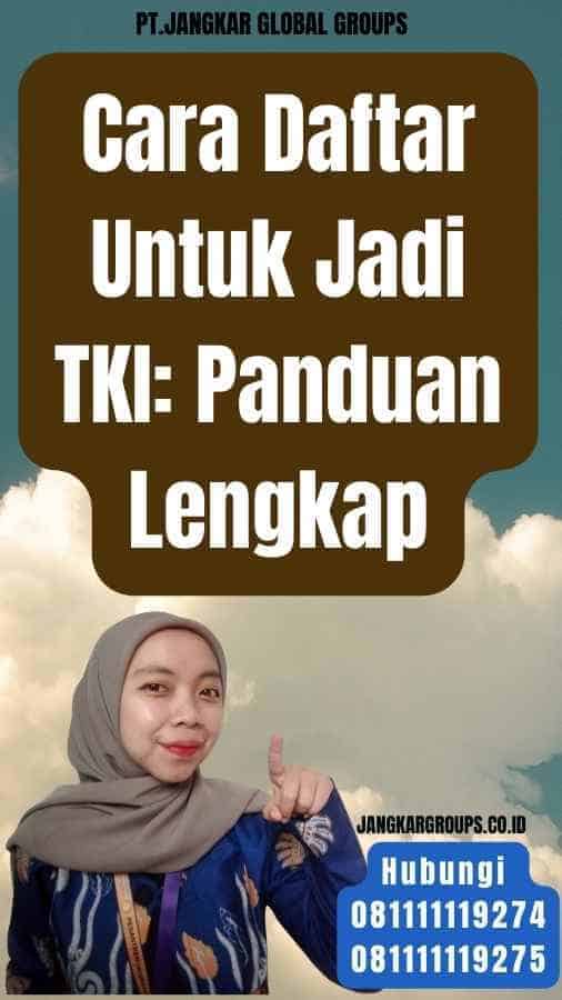 Cara Daftar Untuk Jadi TKI Panduan Lengkap